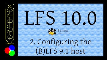 How to build LFS 10.0 - Part 2: Configuring the (B)LFS host