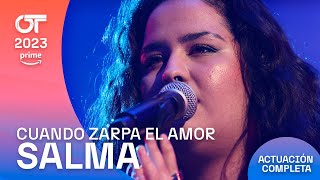 “CUANDO ZARPA EL AMOR” - SALMA | GALA 5 | #OT2023