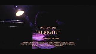 Dzulfahmi  - Alright (Official Music Video}