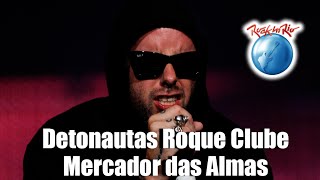 Detonautas Roque Clube - Mercador das Almas (Ao Vivo no Rock in Rio)