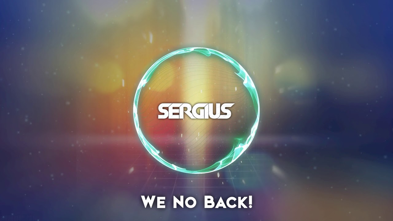 Watch SERGIUS - We No Back! on YouTube Watch SERGIUS - We No Back! on YouTube