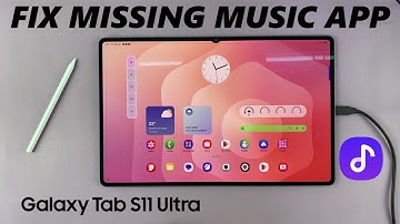 How To Install Missing Music App On Samsung Galaxy Tab S11 Ultra