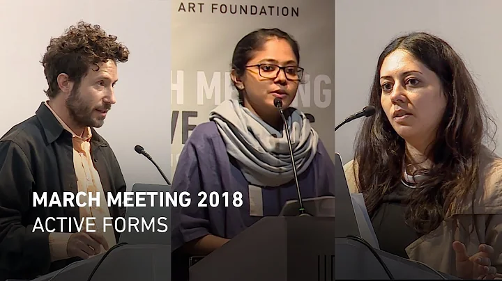 March Meeting 2018: Active Forms-Artists Shilpa Gu...