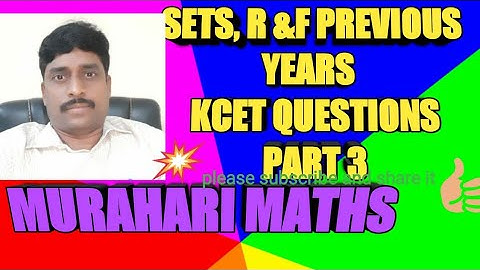 SETS RELATIONS AND FUNCTIONS KCET PREVIOUS YEARS QUESTIONS PART 3  FROM 2004 TO 2013