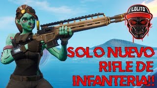 ¡GANANDO SOLO con NUEVO RIFLE DE INFANTERIA!  ~ FORTNITE