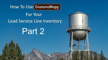 Using Diamond Maps For Your Lead Service Line Inventory - Part 2