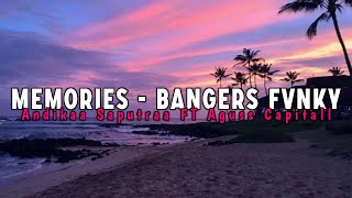DJ MEMORIES‼️BANGERS FVNKY 2024‼️ANDIKAA SAPUTRAA FT AGUSS CAPITALL🔥