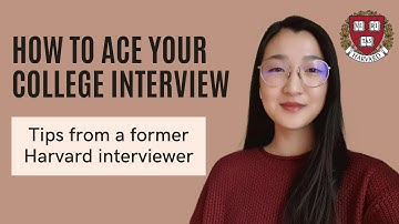 Ex-Harvard interviewer reveals the top 6 interview questions & how to ace them | College Lead