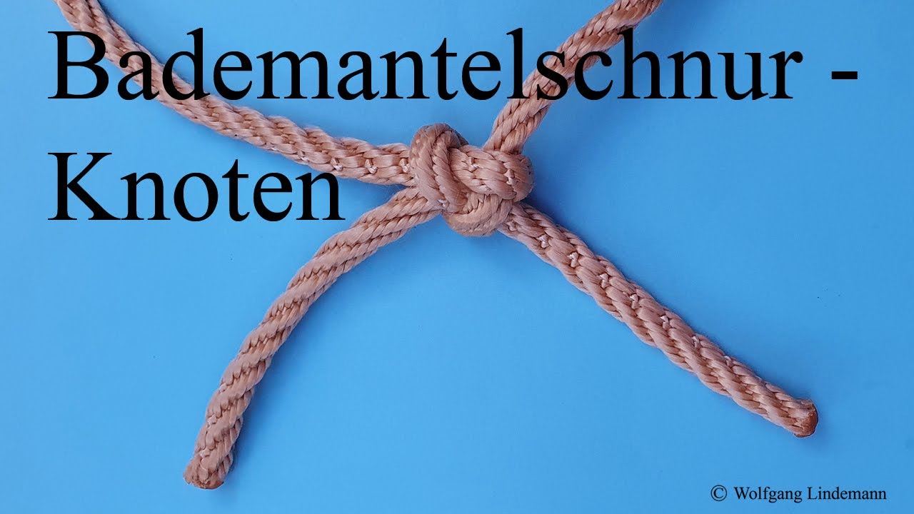 Bademantelschnurknoten (Bathrobe Cord Knot) YouTube