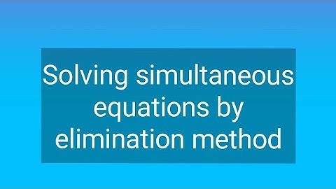 Simultaneous equation by elimination method GCSE,IGCSE