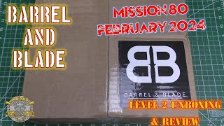 Barrel & Blade Operation 80 Tac'd Up - February 2024 Level 2 - Unboxing & Review