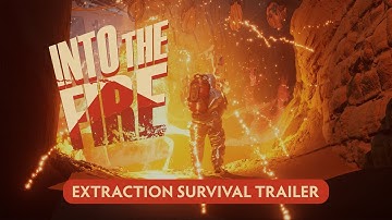 Into the Fire - Extraction Survival Trailer