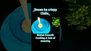 Discover The Secret To Nishats Smooth And Delicious Besan Crispy Cheela