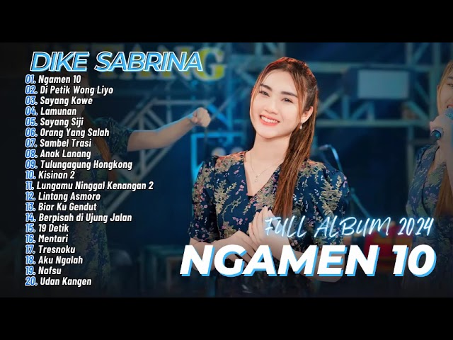 DIKE SABRINA - NGAMEN 10 | Feat. BINTANG FORTUNA | DANGDUT FULL ALBUM class=