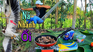 NÁ CAO SU - CHUYẾN ĐI SĂN DÃ NGOẠI DÂN DÃ CÙNG NÁ ỔI TRUYỀN THỐNG | hunting, picnic, food