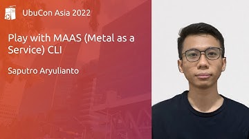 Play with MAAS (Metal as a Service) CLI - Saputro Aryulianto | UbuCon Asia 2022