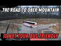 The road to ober mountain is not gigantic bus friendly