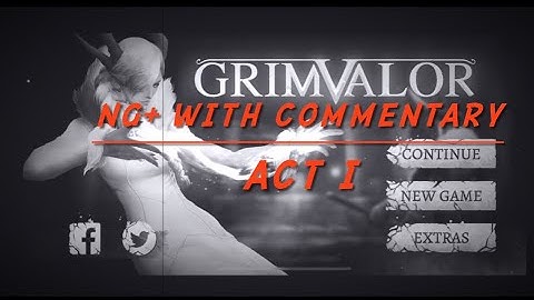 Grimvalor (NG+) Act I (reupload)