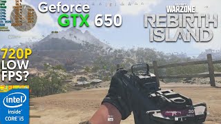 GTX 650 | COD Warzone X Rebirth Island - Core i5 3570 - 720P, Low | Pc Test