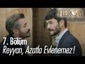 Reyyan, Azatla evlenemez! - Hercai 7. Bölüm