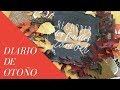 TUTORIAL SCRAPBOOKING. DIARIO DE OTOÑO