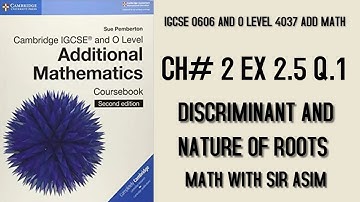 Add Math IGCSE 0606 and O levels 4037,Ch#2. Ex 2.5 Q.1 Nature of Roots . Lecture#45.