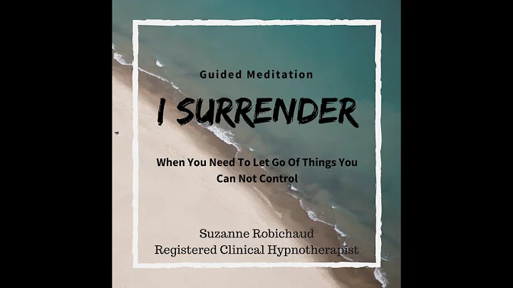 "I Surrender" Meditation - Suzanne Robichaud, RCH