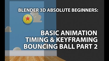 Blender 3D Absolute Beginners: Part 2 - Basic Animation Bouncing Ball Timing & Keyframing