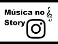 Como colocar música nos stories do Instagram