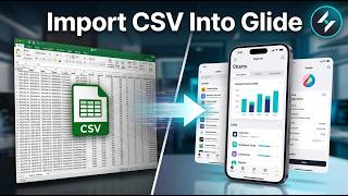 Import CSV Files into Glide [Quick Start]