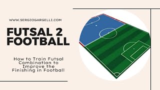 How to improve finish in football using futsal combinations