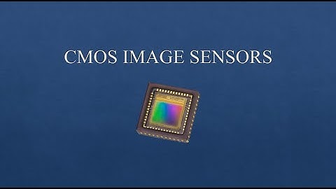 CMOS Image Sensors Explained: Basics and Benefits