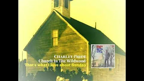 CHARLEY PRIDE church in the wildwood