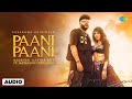 Paani Paani Full Audio Badshah Jacqueline Fernandez Aastha Gill Paani Paani Full Audio Badshah Jacqueline Fernandez Aastha Gill