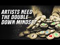 Artists Use This Double Down Mindset To Grow | Mindset Monday