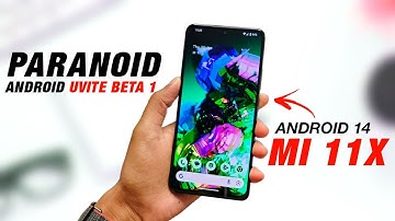 Paranoid Android Uvite Beta 1 Official For Mi 11X & POCO F3 | Android 14 | Full Detailed Review