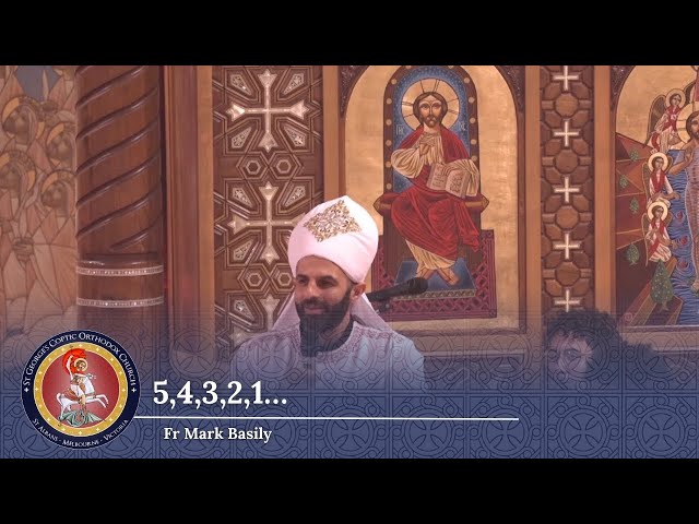 Liturgy Sermon by Fr Mark Basily - St George Coptic Orthodox Church, Melbourne