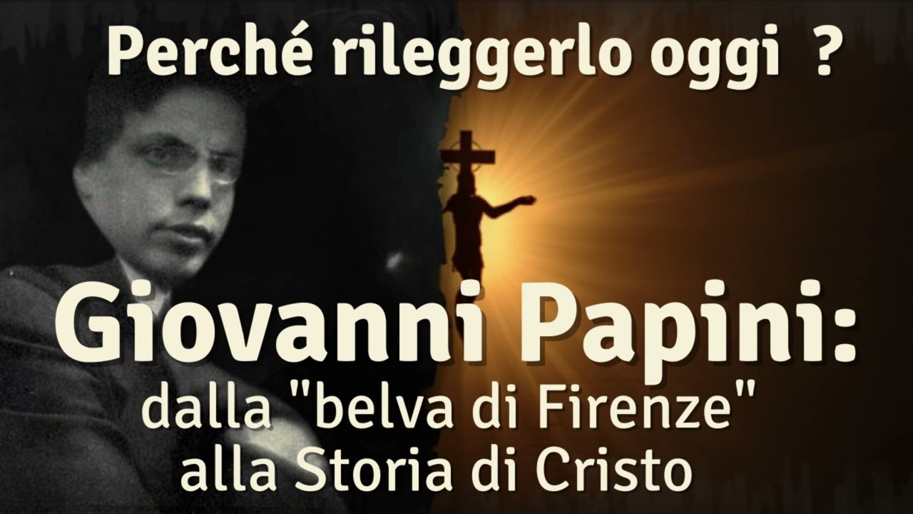 Giovanni Papini dalla Belva di Firenze alla Storia di Cristo  Perché rileggerlo oggi