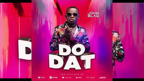 DO DAT - John Blaq (Official Audio Full)