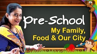 Pre School Learning For Kids | My Family, Food, Clothes, Our Home, Vehicles, Our City, Music
