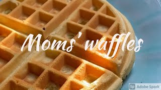 Moms’ Homemade Waffle Recipe! Best ever!