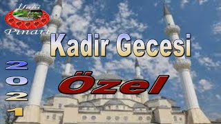 Kadir Gecesi 2021 Özel, Kadir Gecesine Özel İlahiler, Kadir Gecesi İlahileri