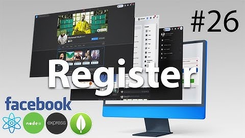#26 Register - BUILD THE BEST FACEBOOK CLONE EVER WITH REACT JS (MERN STACK) 2022
