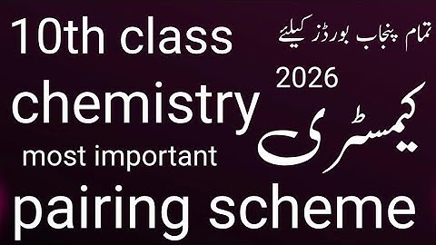10th class chemistry pairing scheme 2026.chemistry pairing scheme 10th class 2026.pairing scheme 10.