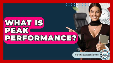 What Is Peak Performance? - The Time Management Pro