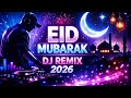 EID MUBARAK 2026 Noor Al Eid Arabic DJ Remix Best Eid Party Song EID MUBARAK 2026 Noor Al Eid Arabic DJ Remix Best Eid Party Song