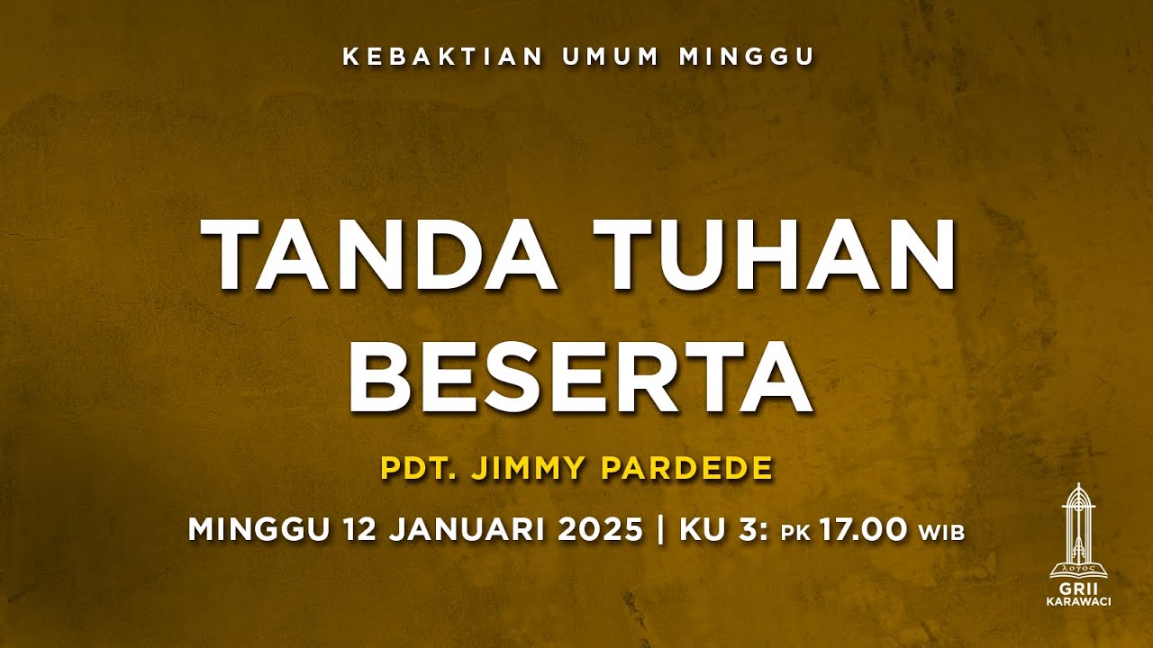 TANDA TUHAN BESERTA - Pdt. Jimmy Pardede - KU3 - 12 Januari 2025