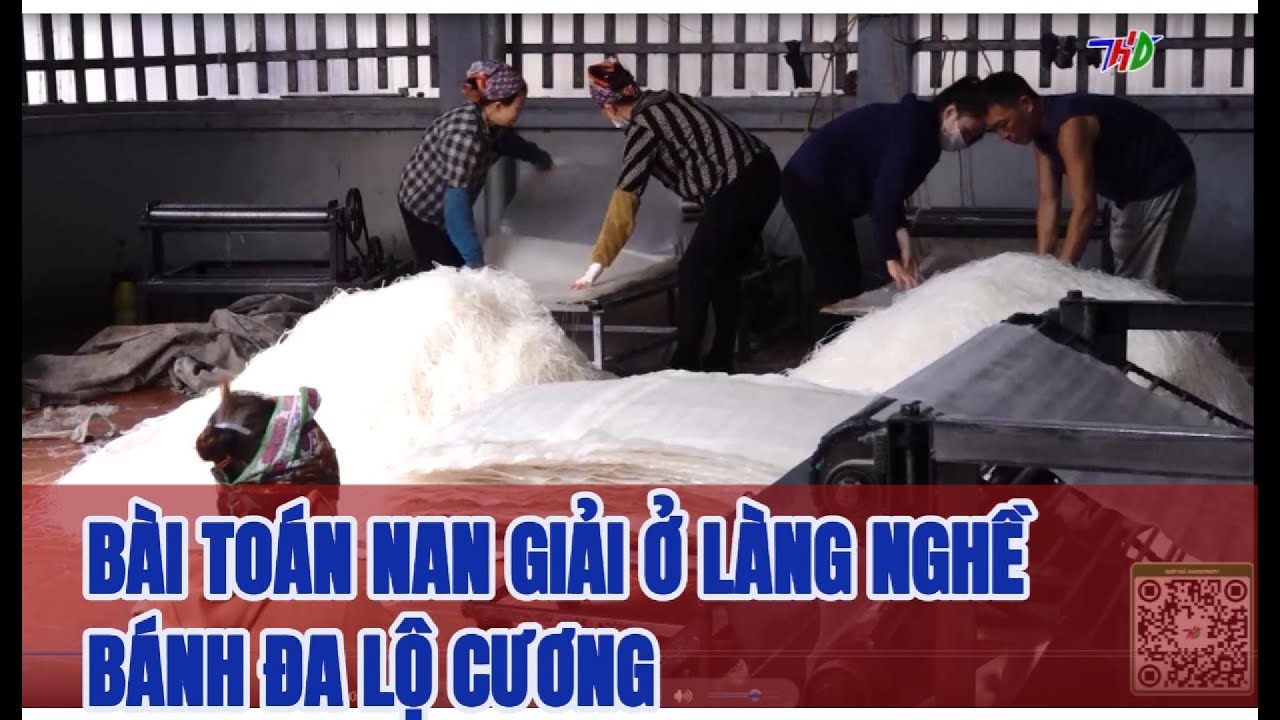 BÀI TOÁN NAN GIẢI Ở LÀNG NGHỀ BÁNH ĐA LỘ CƯƠNG