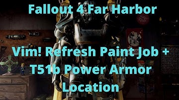 Fallout 4 Far Harbor Vim! Refresh Paint Job + T51b Power Armor Location