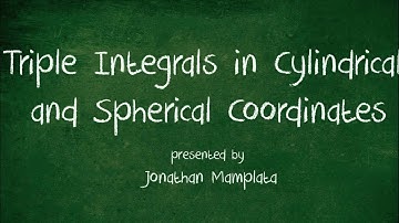 4.6. Triple Integrals in Cylindrical and Spherical Coordinates